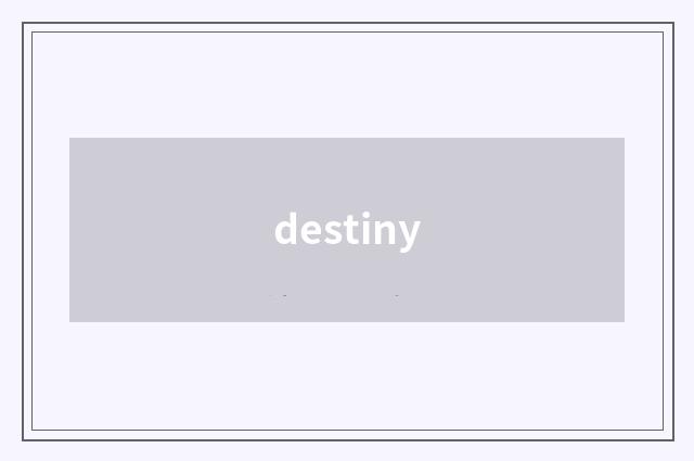 destiny