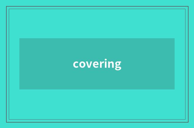 covering
