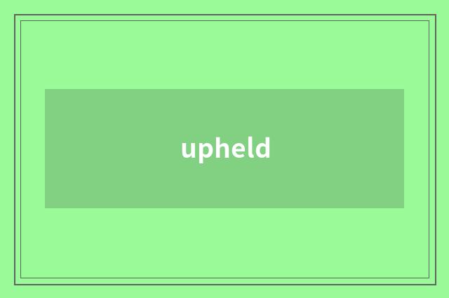 upheld