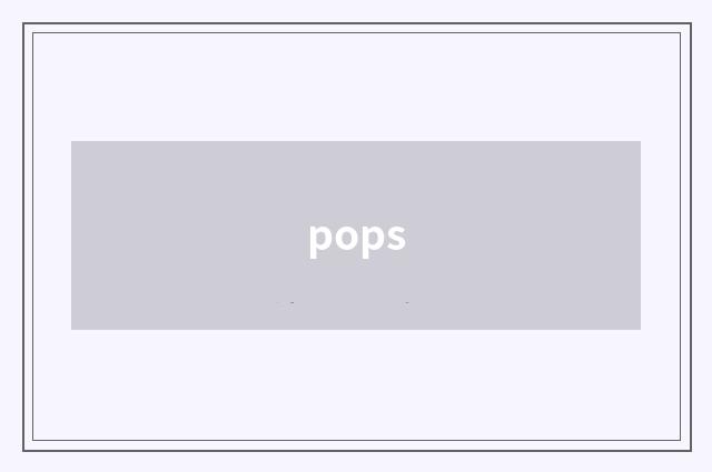 pops