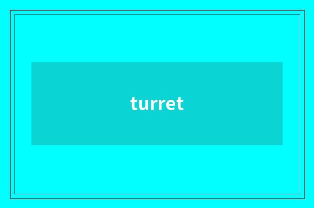 turret