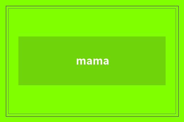 mama