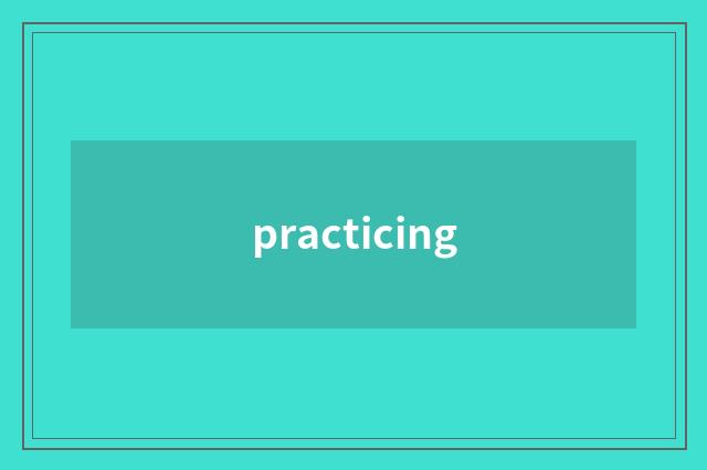 practicing
