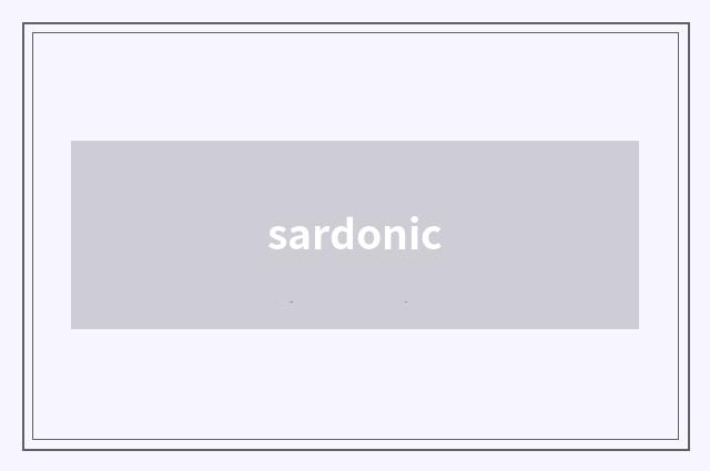 sardonic
