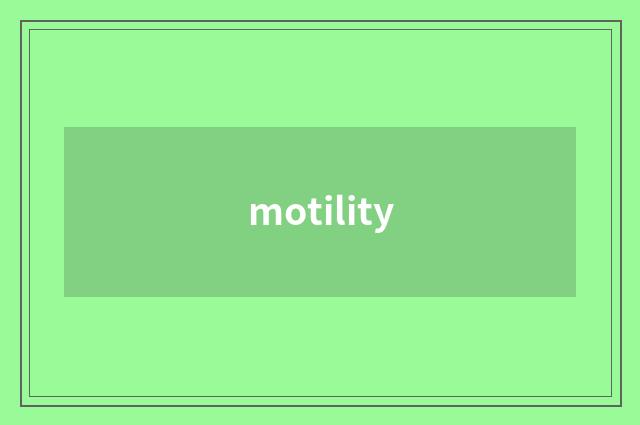 motility