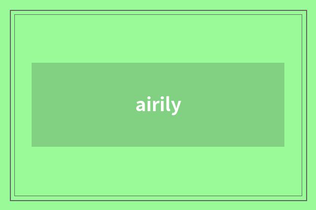 airily