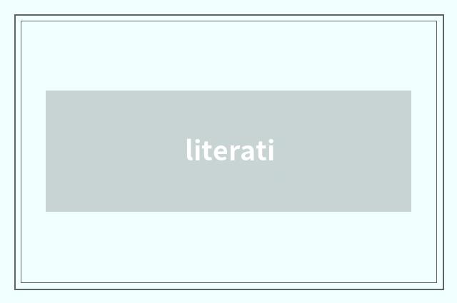 literati