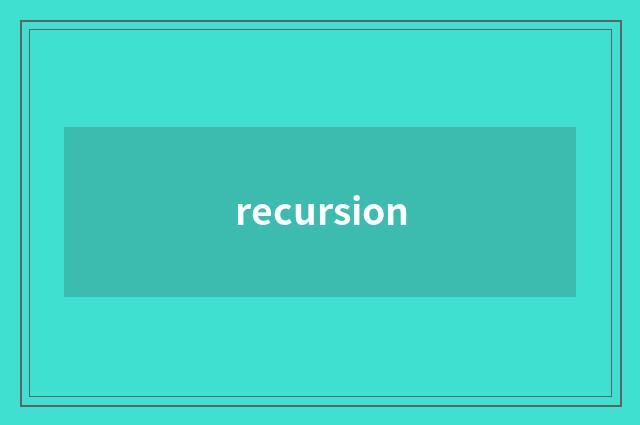 recursion