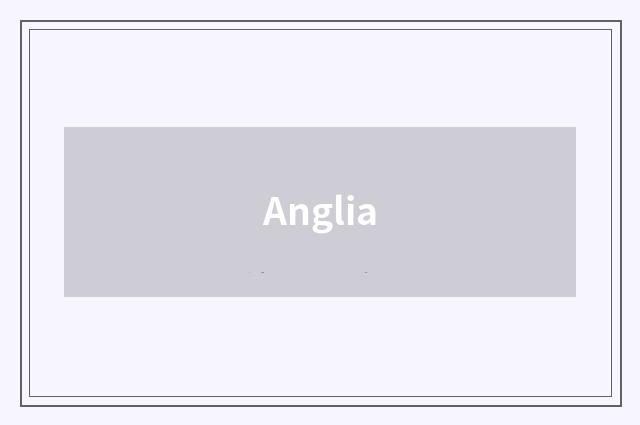 Anglia
