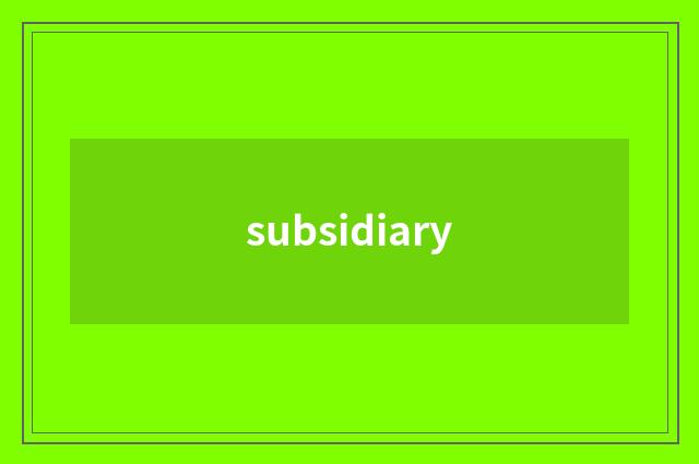 subsidiary