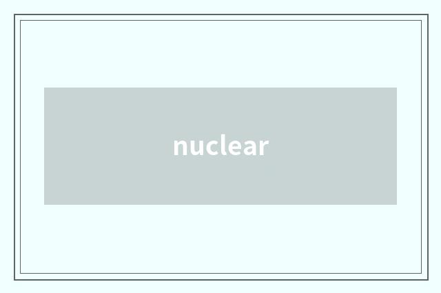 nuclear