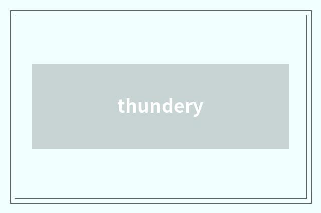 thundery
