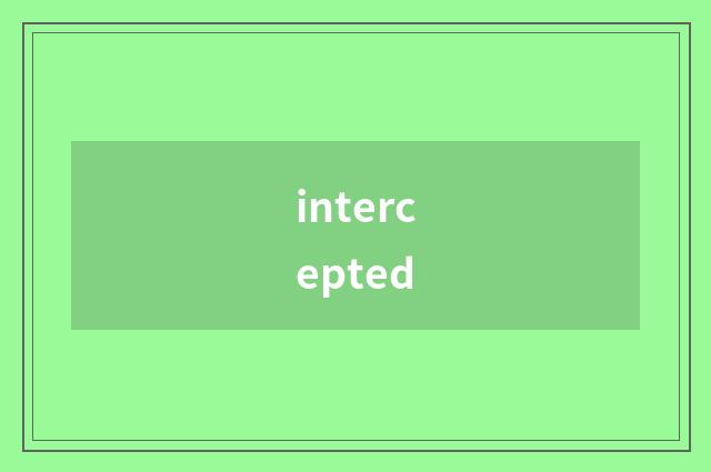 intercepted