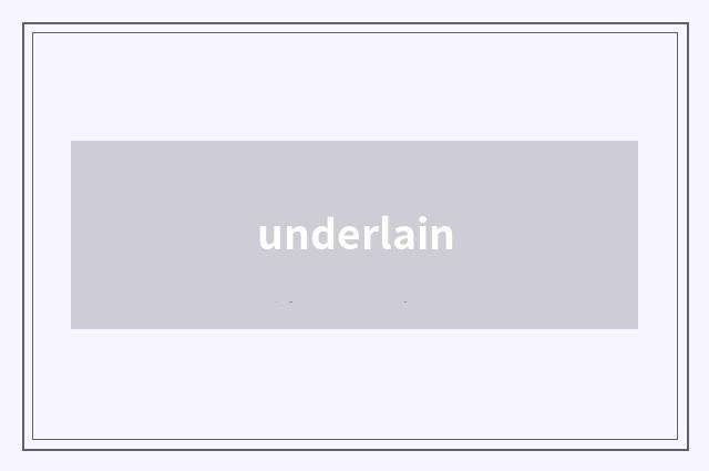 underlain