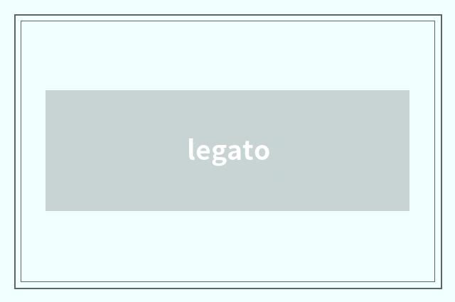 legato