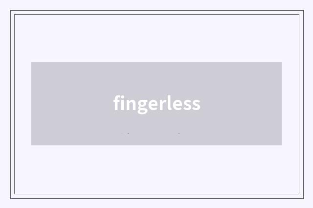 fingerless