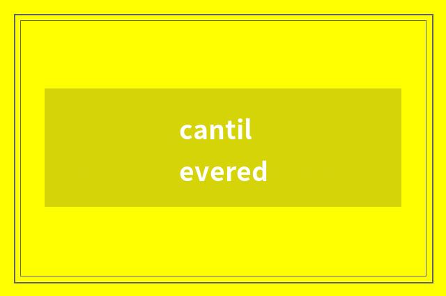 cantilevered
