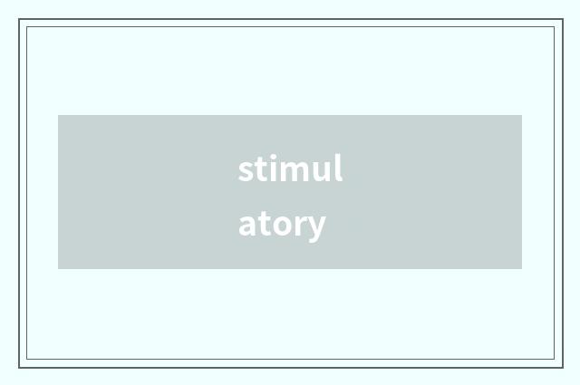 stimulatory
