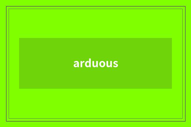 arduous