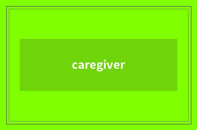 caregiver