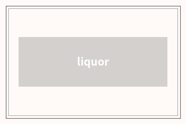 liquor