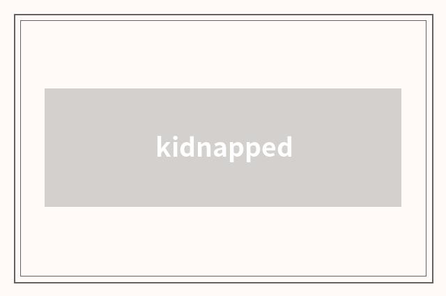 kidnapped