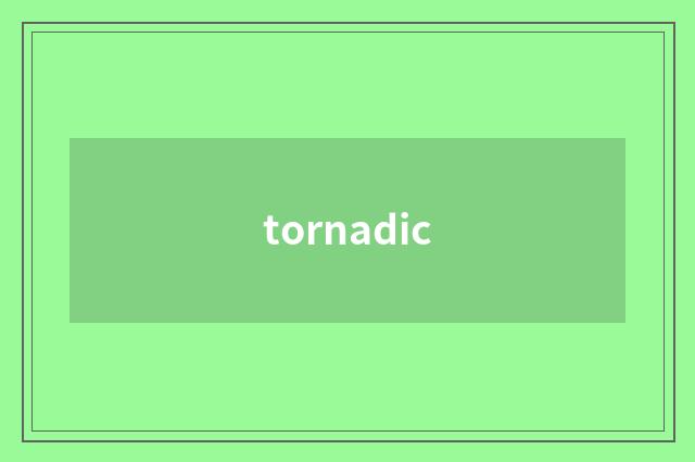 tornadic