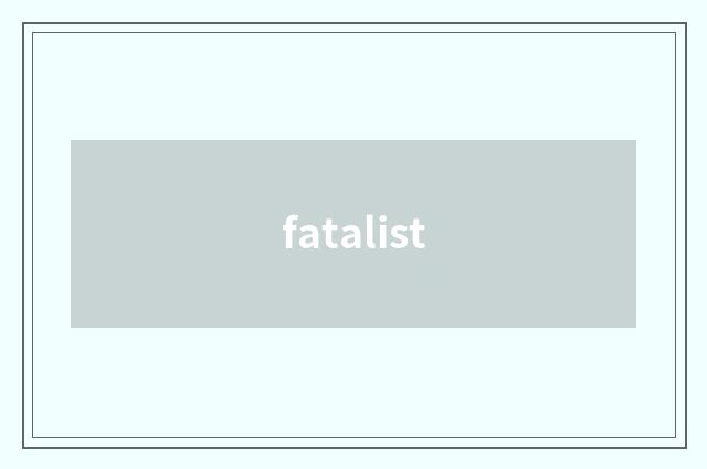 fatalist