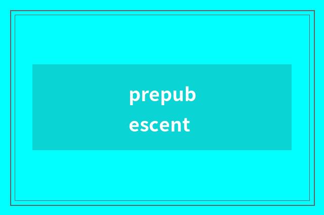 prepubescent