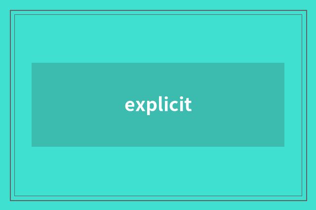 explicit
