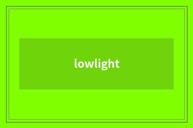 lowlight