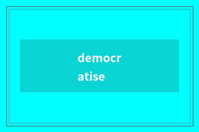 democratise