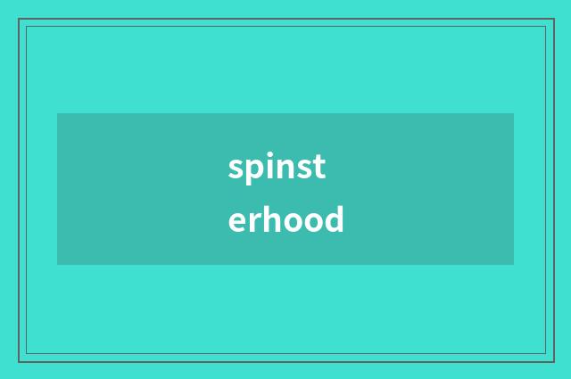 spinsterhood