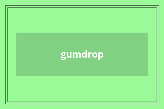 gumdrop