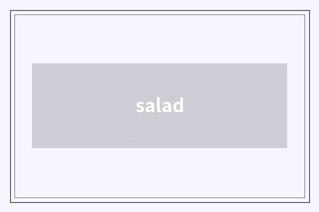 salad