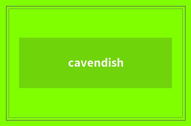 cavendish