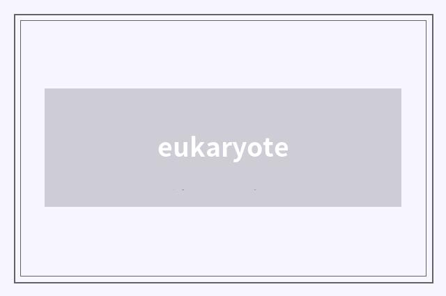 eukaryote