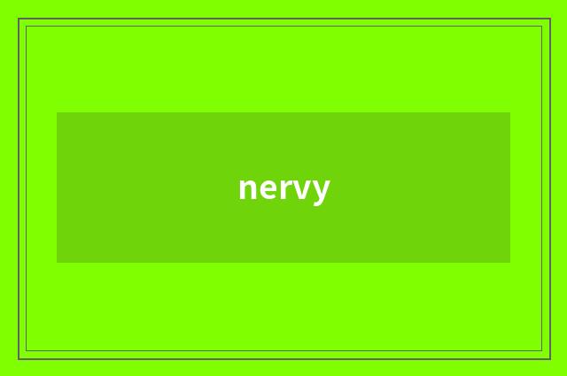 nervy