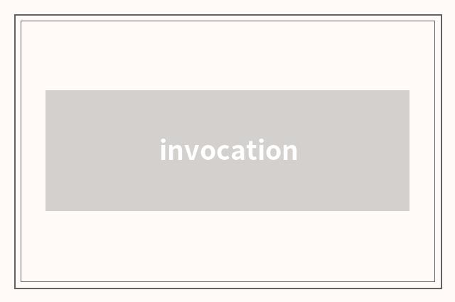 invocation