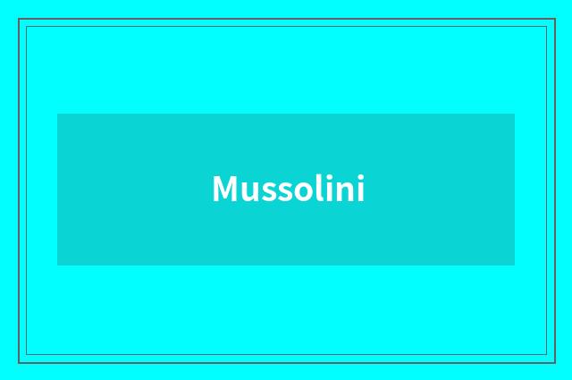Mussolini