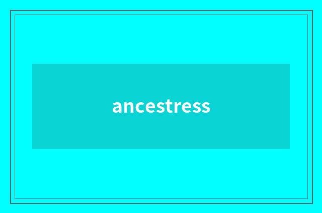 ancestress