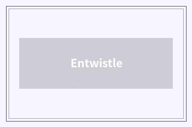 Entwistle