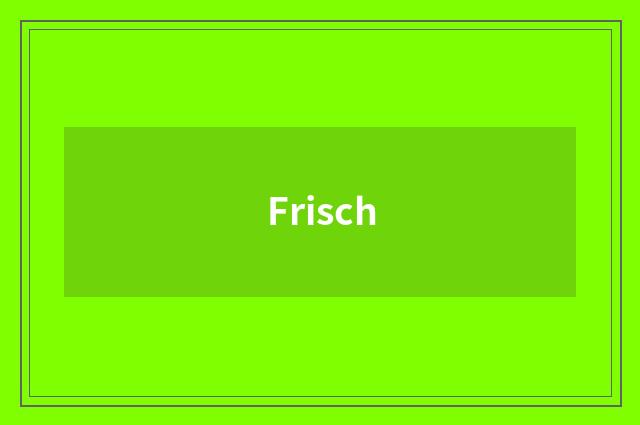 Frisch