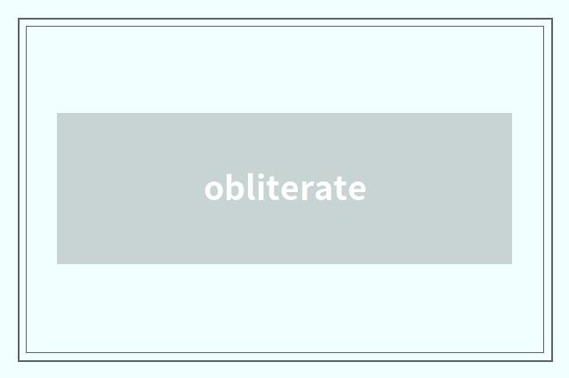 obliterate