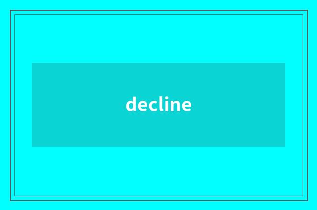 decline