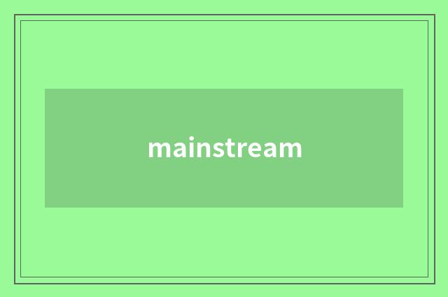 mainstream