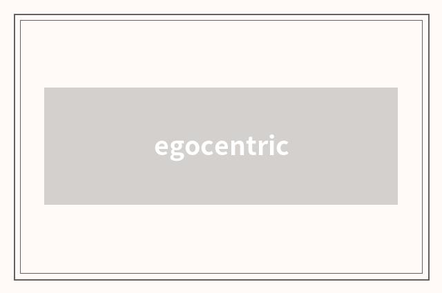 egocentric