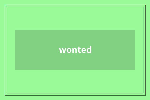 wonted