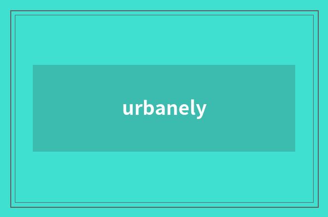 urbanely