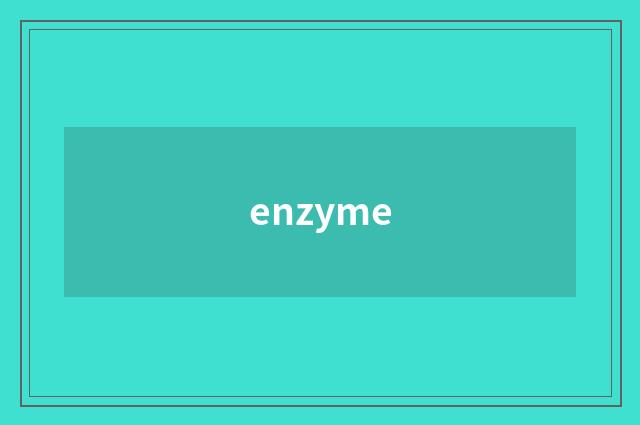 enzyme
